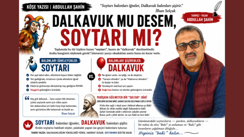 Tarihçi/Yazar Abdullah ŞAHİN'in kaleminden günümüzü özetleyen bir köşe yazısı "Dalkavuk mu Desem, Soytarı mı?"